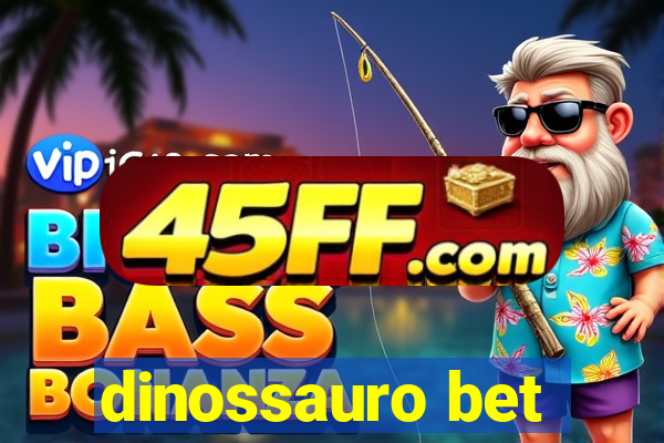 dinossauro bet
